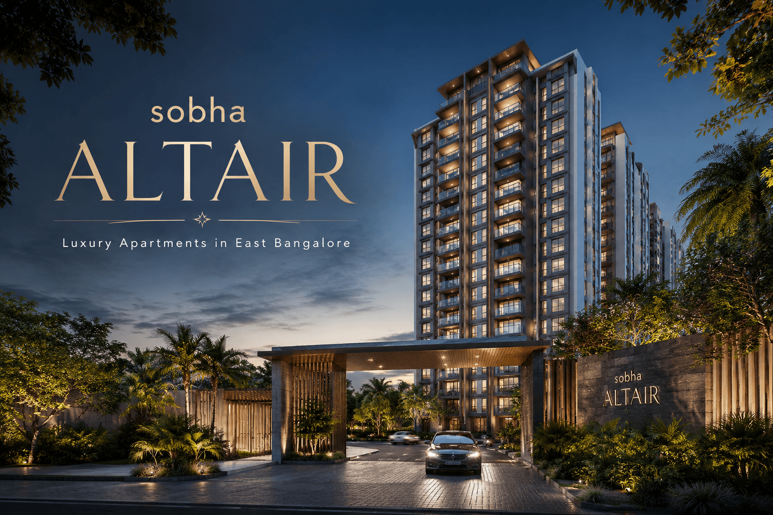 Modern luxury apartment towers of sobha Altair Sarjapur in East Bangalore showcasing premium residential architecture, tropical landscaping, grand entrance gate, and elegant evening lighting.