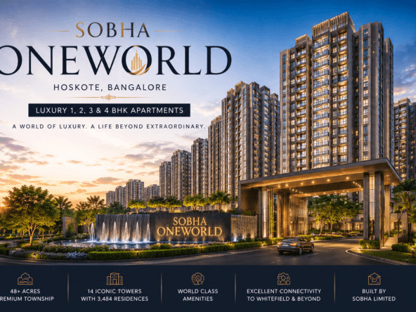 “SOBHA OneWorld luxury high-rise apartment township entrance in Hoskote East Bangalore”