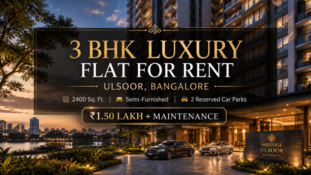 3 BHK Luxury Rental Flat in Ulsoor Bangalore with premium amenities, spacious 2400 sq ft layout, semi-furnished interiors, and prime city connectivity.