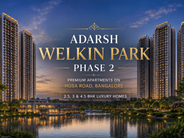 Adarsh Welkin Park Phase 2 luxury apartments on Hosa Road Bangalore with lake view and premium high-rise towers