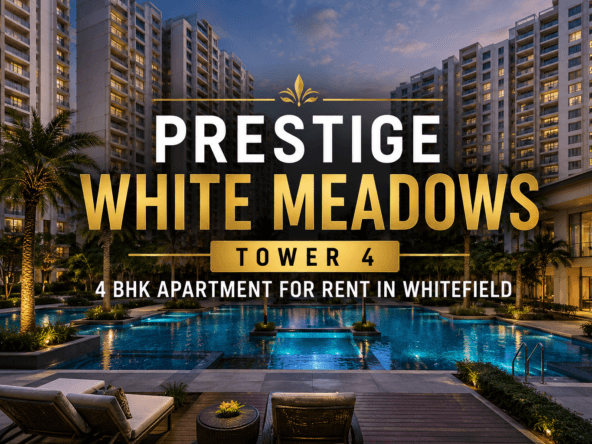 Prestige White Meadows Tower 4 4 BHK Apartment for Rent in Whitefield – Luxury Apartment