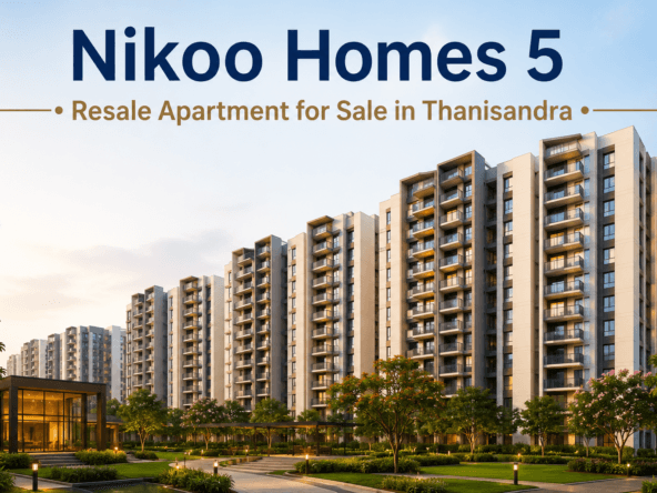 Nikoo Homes 5 resale apartments for sale in Thanisandra, Bangalore featuring premium residential towers, landscaped gardens, modern architecture, and luxury township living.