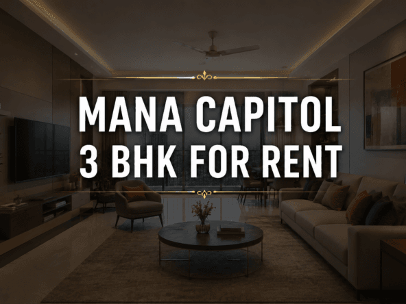 Mana Capitol 3 BHK apartment for rent in Sarjapur Road Bangalore – fully furnished rental home